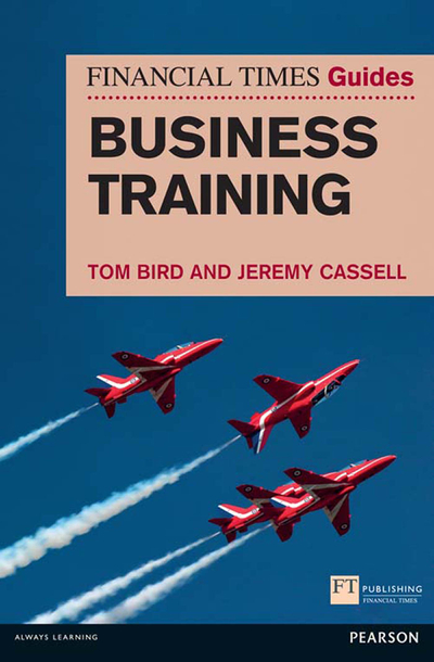 Financial Times Guide to Business Training, The