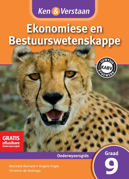 Ken & Verstaan Ekonomiese en Bestuurswetenskappe Graad 9 Onderwysersgids Adobe Edition