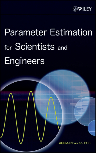 Parameter Estimation for Scientists and Engineers