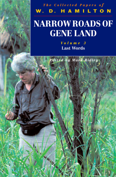 Narrow Roads of Gene Land - The Collected Papers of W. D. Hamilton