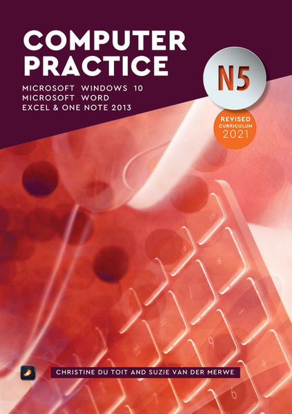 The Practical Guide to N5 Computer Practice Office 2013