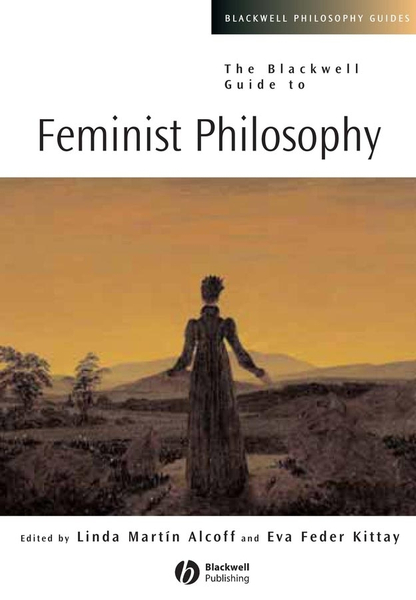 BLACKWELL GUIDE TO FEMINIST PHILOSOPHY