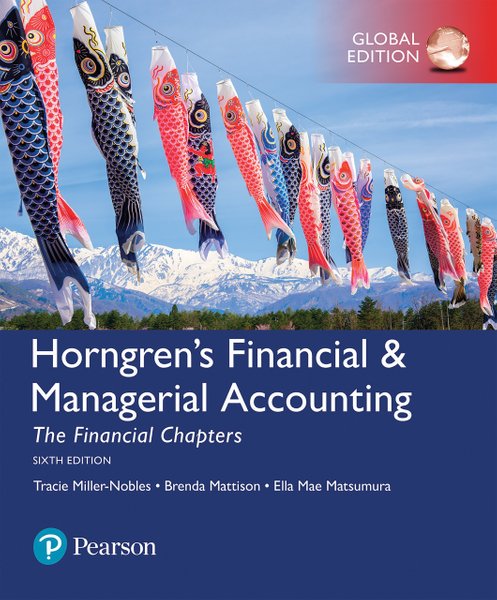 Horngren's Financial & Managerial Accounting, The Financial Chapters, Global Edition