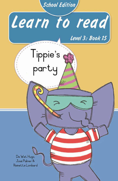 Learn to read (Level 3 Book 15): Tippie’s party (School Edition)
