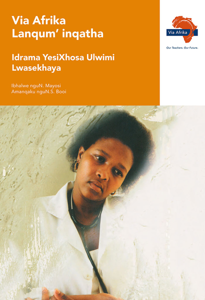 eBook (ePDF): Via Afrika IsiXhosa Home Language Drama Lanqum' inqatha (Grade 11)