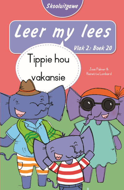 Leer my lees (Vlak 2 Boek 20): Tippie hou vakansie (Skooluitgawe)