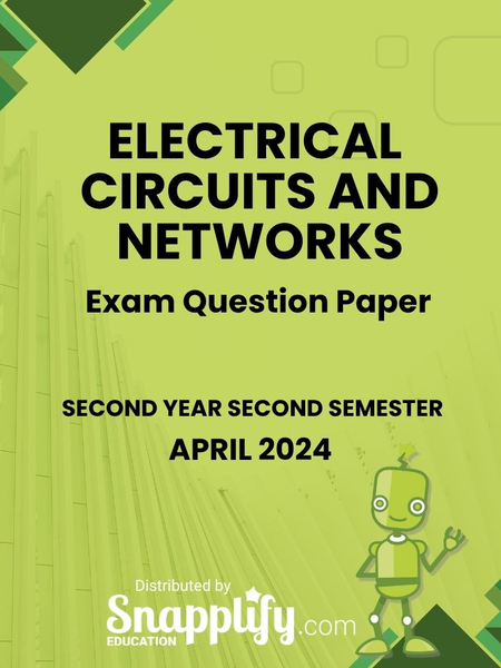 Electrical Circuits And Networks Second Year April 2024
