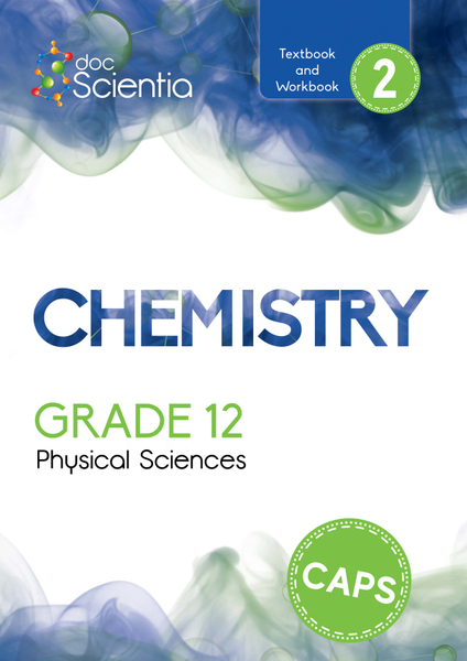 Doc Scientia Grade 12 Physical Sciences Chemistry Textbook and Workbook Book 2 2025