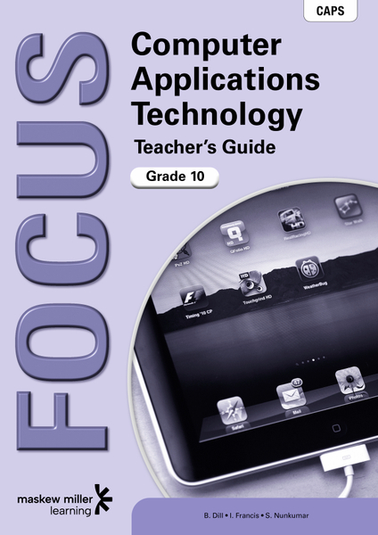 Focus Computer Applications Technology Grade 10 Teacher's Guide ePDF (1-year licence)