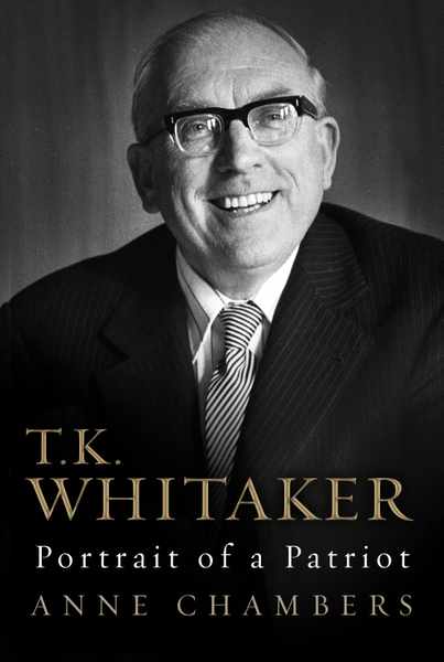 T.K. Whitaker: Portrait of a Patriot