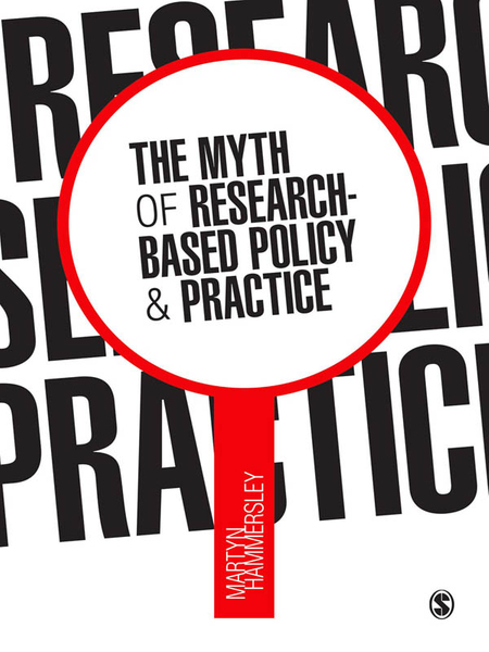 MYTH OF RESEARCH-BASED POLICY AND PRACTICE