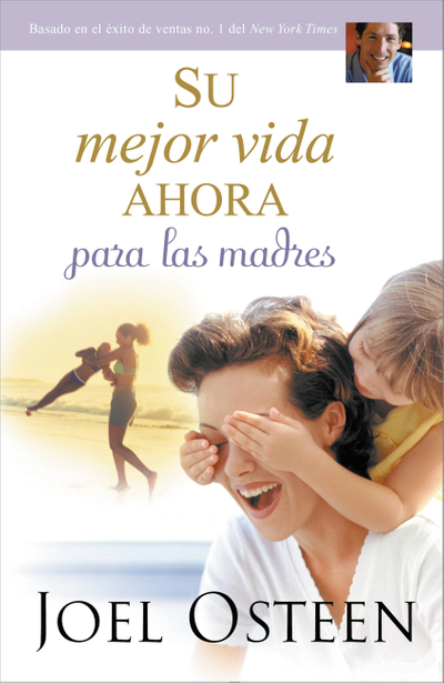 Su mejor vida ahora para las madres