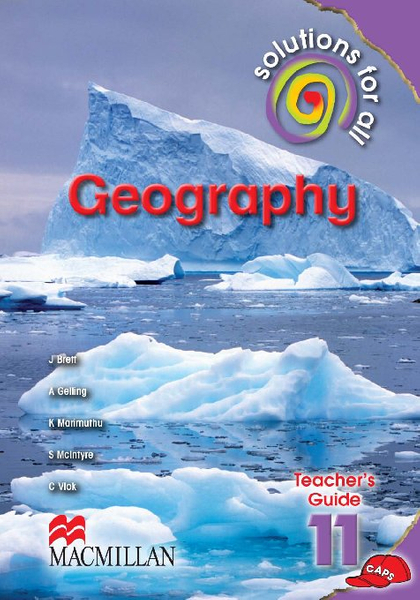 Solutions For All Geography Grade 11 Teacher's Guide