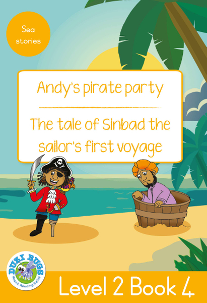 DUZI BUGS: YELLOW LEVEL 2: BOOK 4: ANDY'S PIRATE PARTY | THE TALE OF SINBAD THE SAILOR'S FIRST VOYAGE (Library)