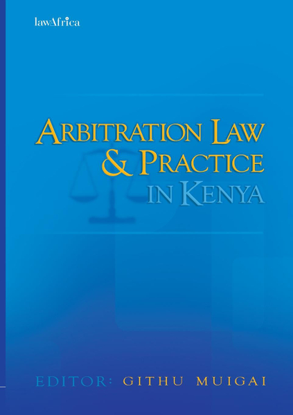 Muigai: Arbitration Law and Practice in Kenya