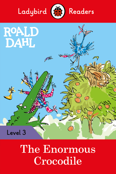 Ladybird Readers Level 3 - Roald Dahl - The Enormous Crocodile (ELT Graded Reader)