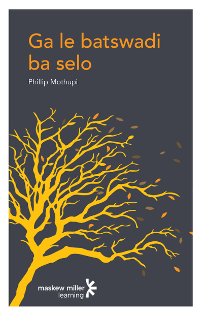 Ga le batswadi ba selo (Sepedi First Additional Language Grade 12: Drama) ePUB (perpetual licence)
