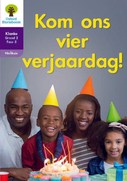 Oxford Storieboom Klanke Niefiksie Boek 10: Graad 2 Fase 5 Kom ons vier verjaardag!