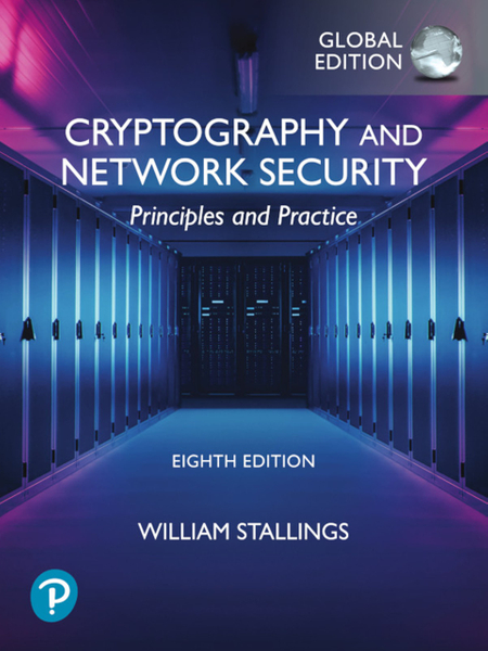 CRYPTOGRAPHY AND NETWORK SECURITY PRINCIPLES AND PRACTICE (GLOBAL EDITION)