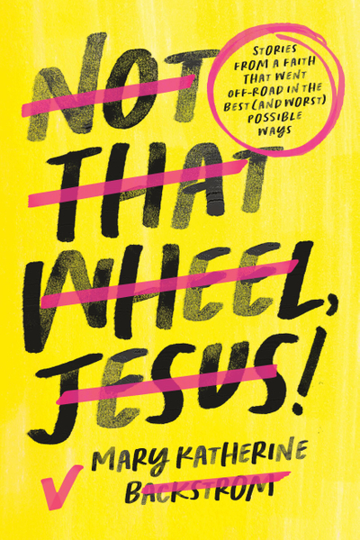 Not That Wheel, Jesus!