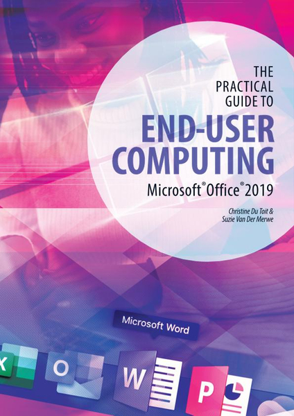 The Practical Guide to End-user Computing (Office 2019 Window 10)