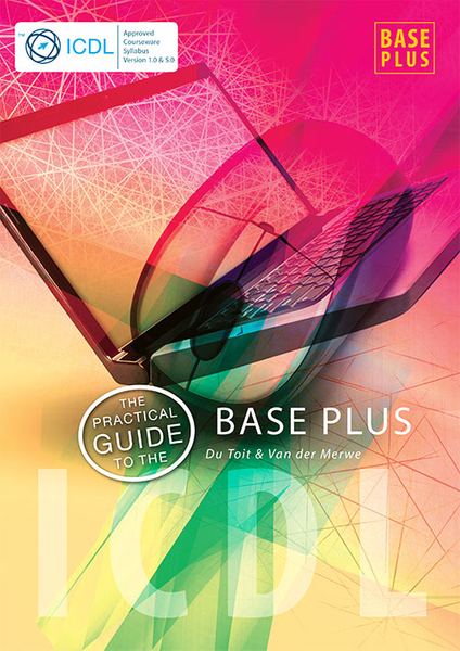 The Practical Guide to the ICDL Base Plus (Perpetual license)