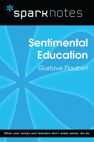 Sentimental Education (SparkNotes Literature Guide)