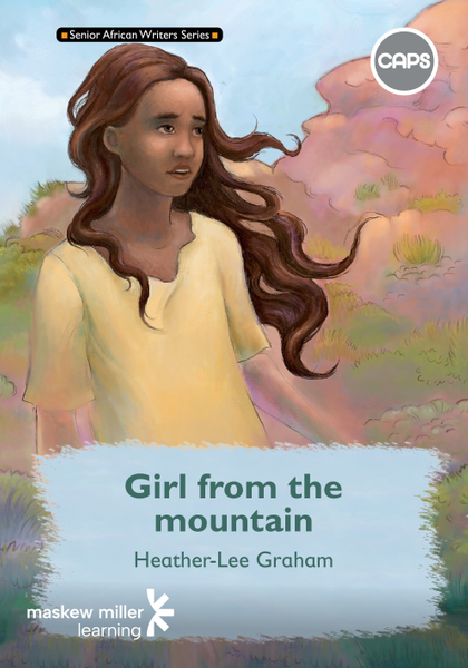 Girl from the mountain (English Home Language Grade 7: Novel) ePUB (1-year licence)