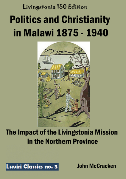 Politics and Christianity in Malawi 1875 – 1940