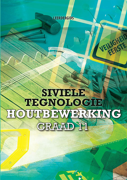 Siviele Tegnologie Graad 11 Houtbewerking Leerdergids (Perpetual license)