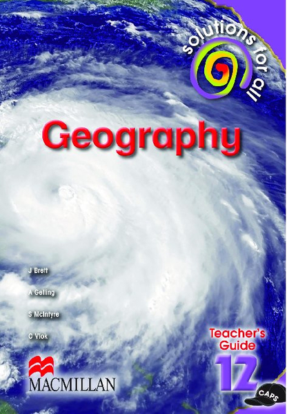 Solutions For All Geography Grade 12 Teacher's Guide