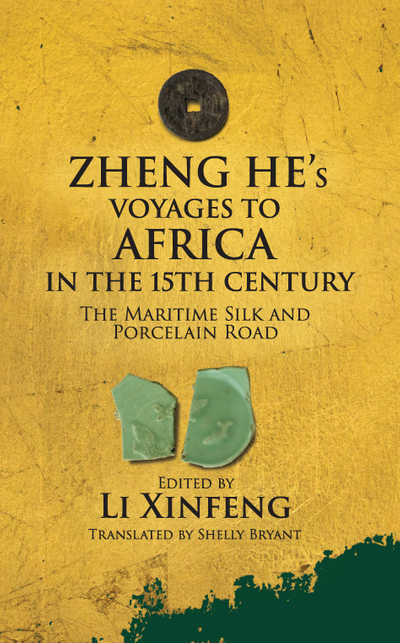 Zheng He's Voyages to Africa in the 15th Century: The Maritime Silk and Porcelain Road