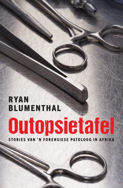 Outopsietafel: Stories van 'n Forensiese Patoloog in Afrika