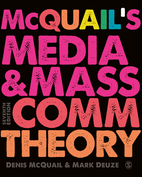 MCQUAIL’S MEDIA AND MASS COMMUNICATION THEORY