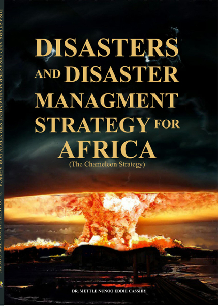 DISASTERS AND DISASTER MANAGEMENT STRATEGIES FOR AFRICA (The Chameleon Strategy)