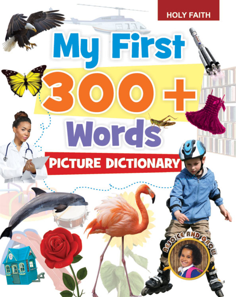 MY FIRST 300+ WORDS PICTURE DICTIONARY