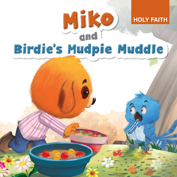 MIKO AND THE BIRDIE'S MUDPIE MUDDLE