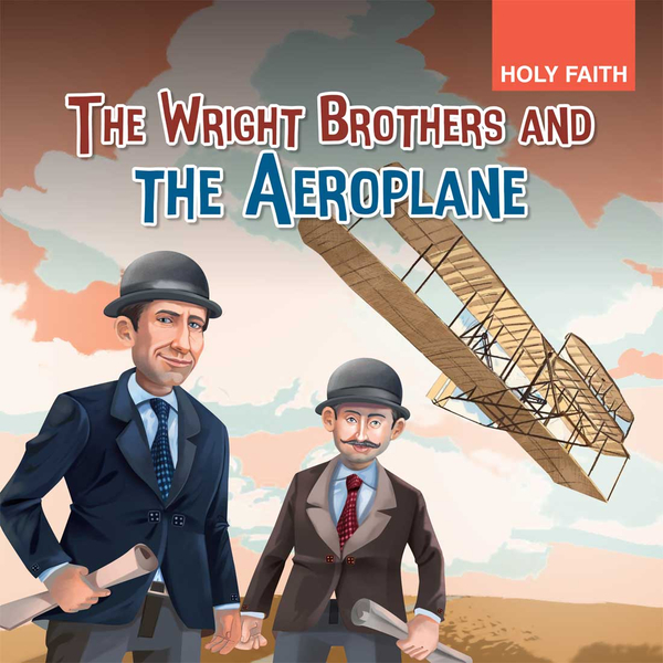 THE WRIGHT BROTHERS AND THE AEROPLANE