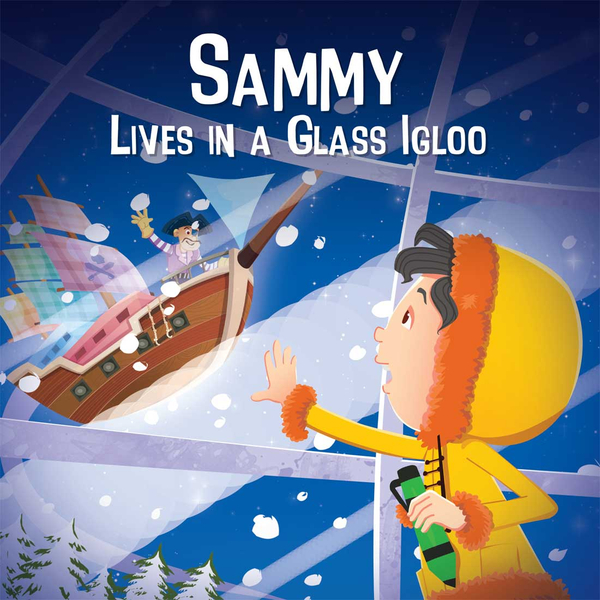 SAMMY LIVES IN A GLASS IGLOO