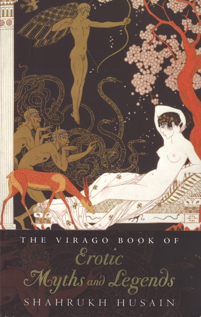 The Virago Book Of Erotic Myths And Legends