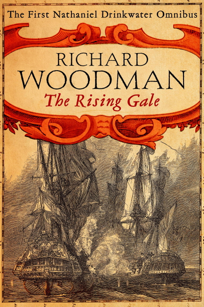 The Rising Gale: Nathaniel Drinkwater Omnibus 1