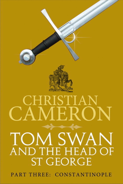 Tom Swan and the Head of St George Part Three: Constantinople