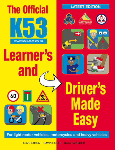 OFFICIAL K53 LEARNER’S AND DRIVER’S MADE EASY