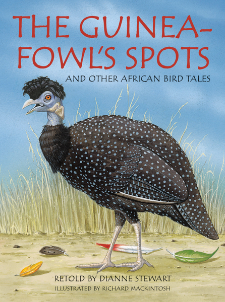 The Guineafowl’s Spots and Other African Bird Tales