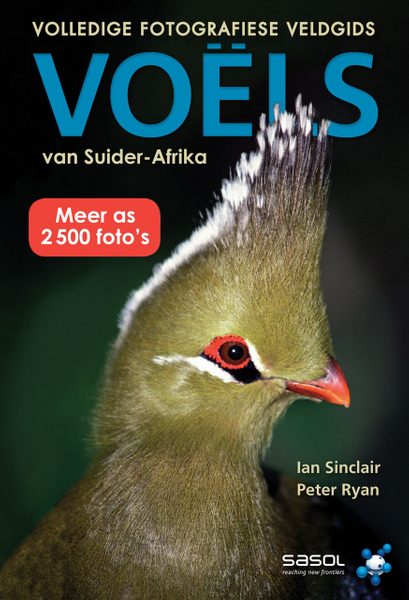 Volledige Fotografiese Veldgids: Voëls van Suider-Afrika