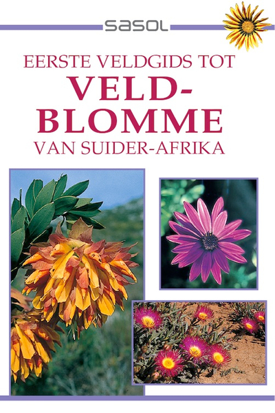 Eerste Veldgids tot Veldblomme van Suider Afrika